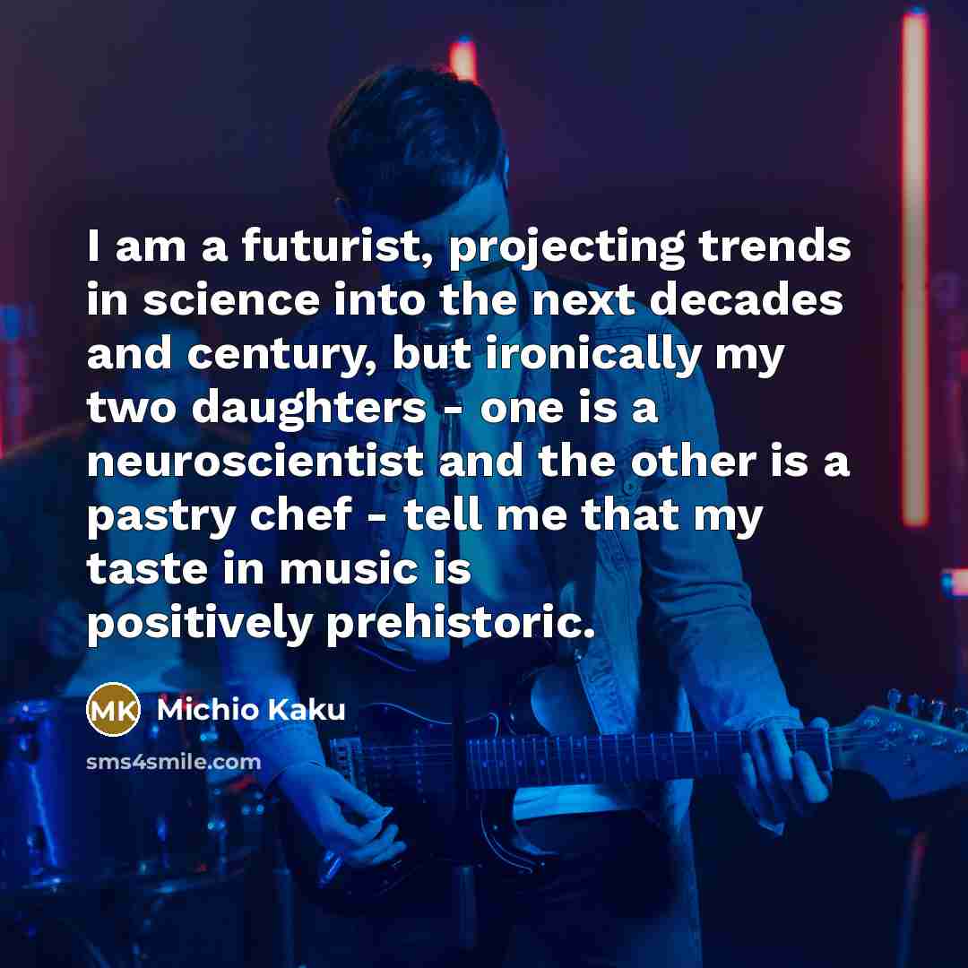 “I am a futurist, projecting trends in science into the…” quote by Michio Kaku