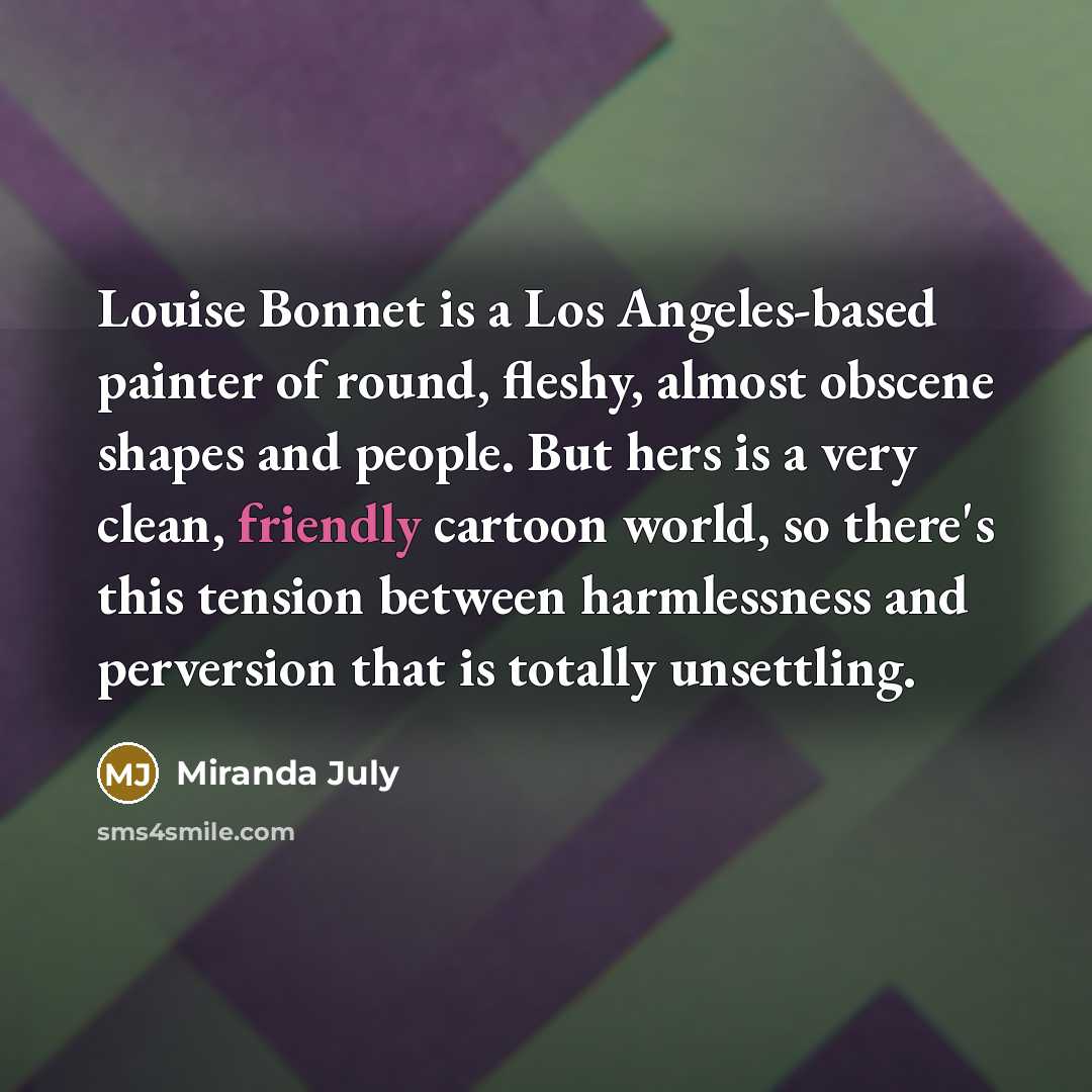 “Louise Bonnet is a Los Angeles-based painter of round, fleshy,…” quote by Miranda July