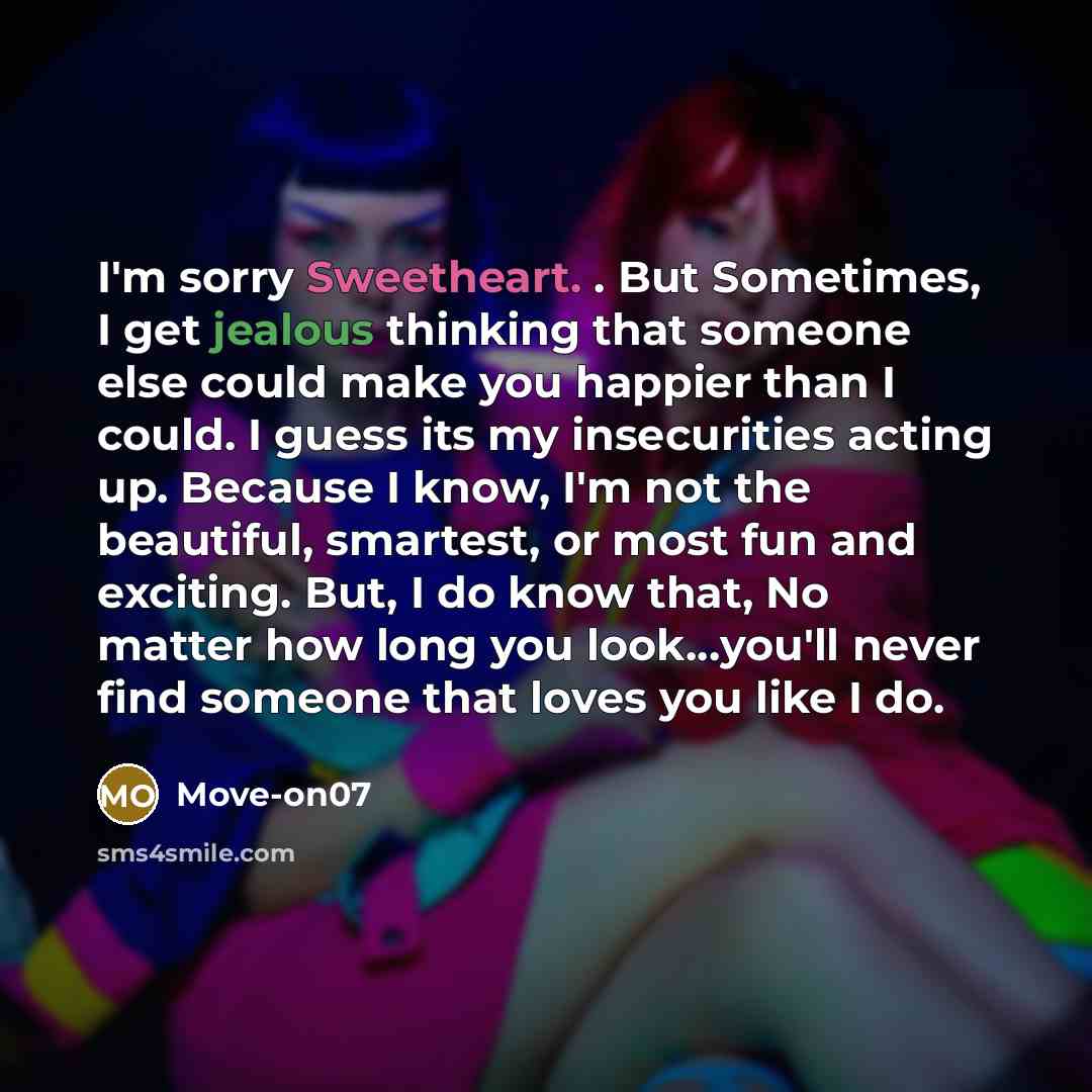 “I'm sorry Sweetheart. . But Sometimes, I get jealous thinking…” quote by Move-on07