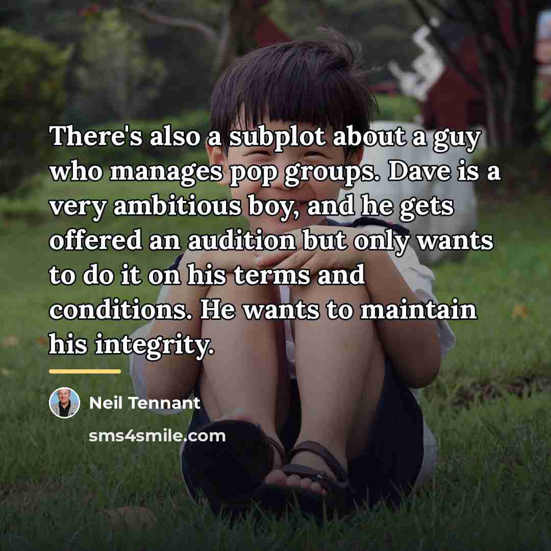 “There's also a subplot about a guy who manages pop…” quote by Neil Tennant