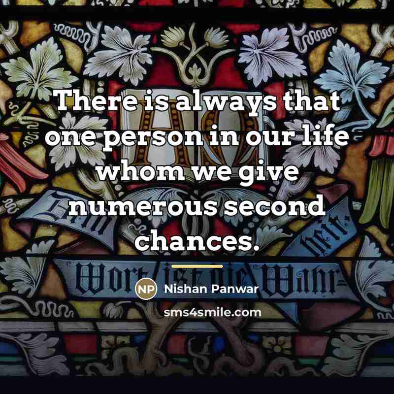 “There is always that one person in our life whom…” quote by Nishan Panwar