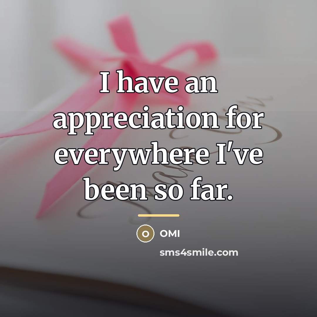 “I have an appreciation for everywhere I've been so far.…” quote by OMI