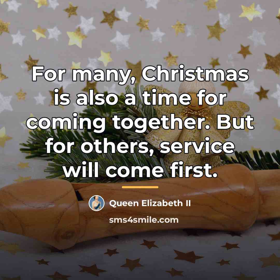 “For many, Christmas is also a time for coming together.…” quote by Queen Elizabeth II
