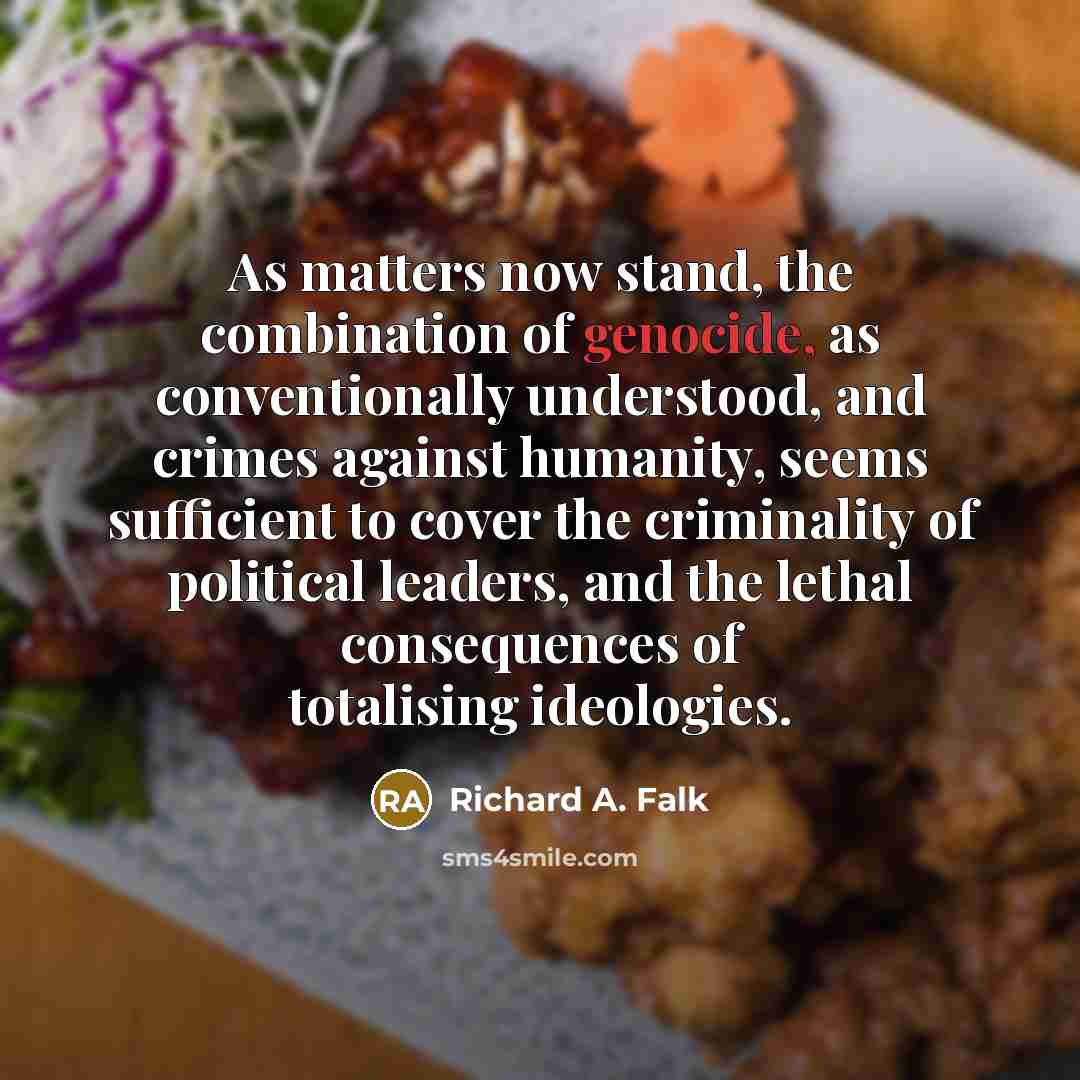 “As matters now stand, the combination of genocide, as conventionally…” quote by Richard A. Falk