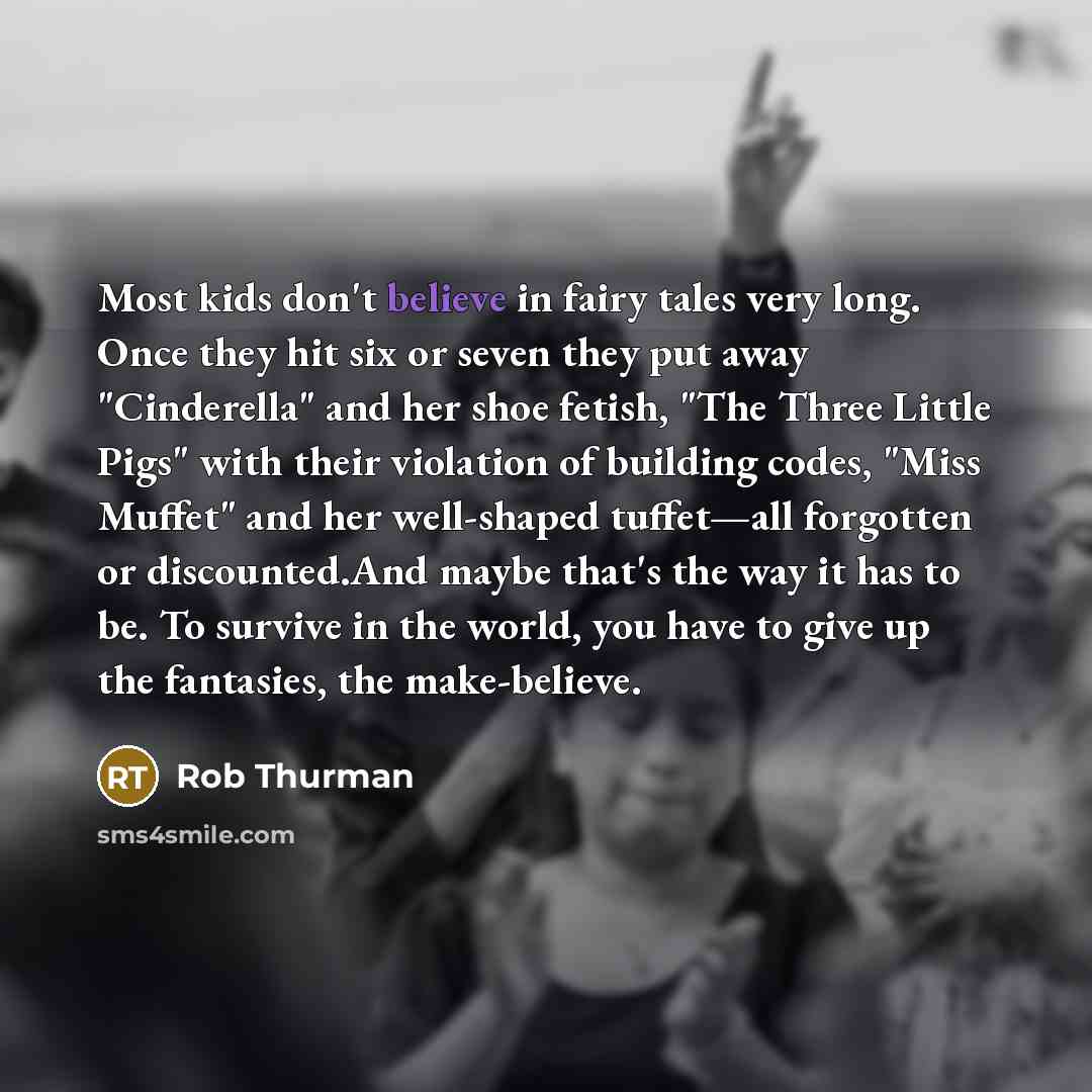 “Most kids don't believe in fairy tales very long. Once…” quote by Rob Thurman