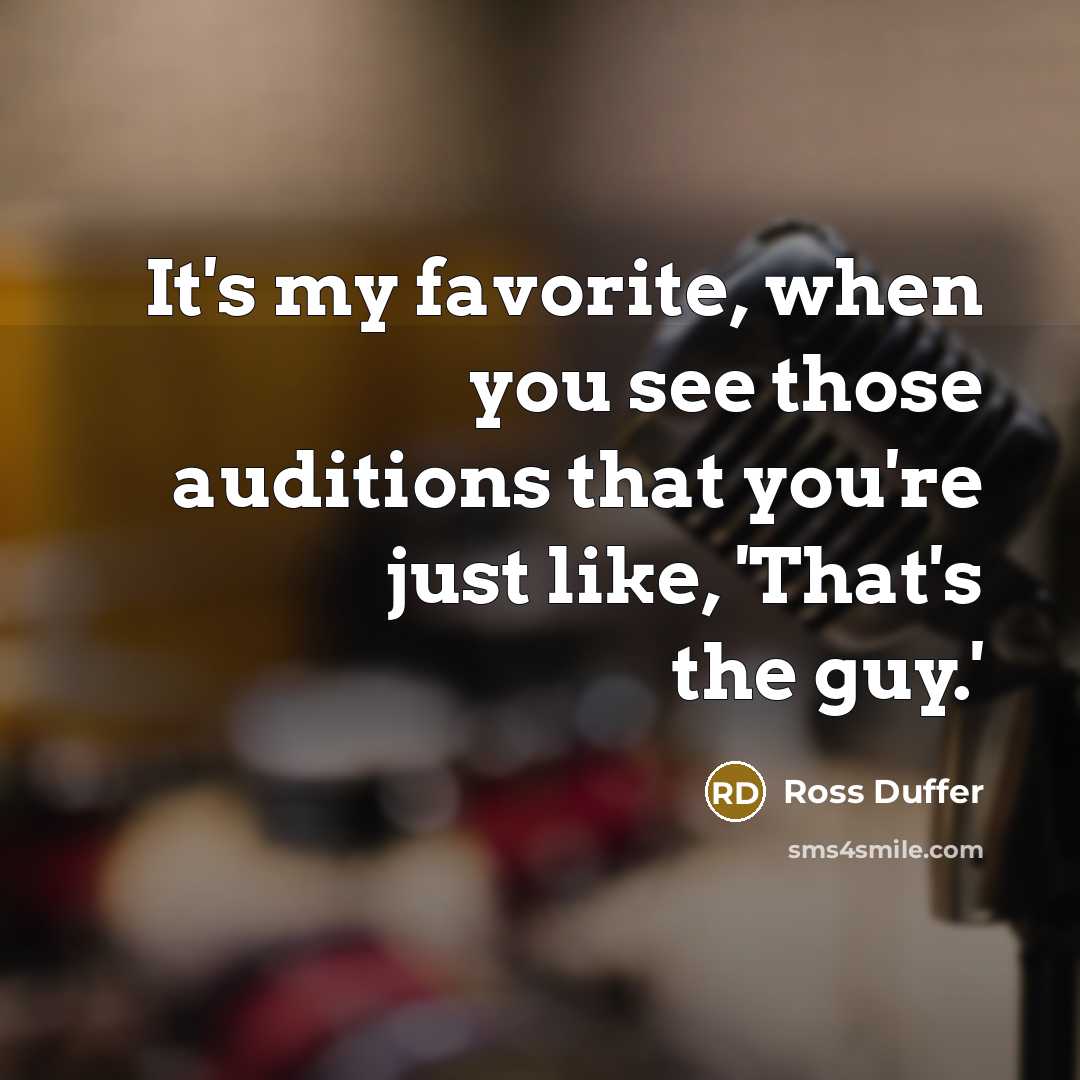 “It's my favorite, when you see those auditions that you're…” quote by Ross Duffer