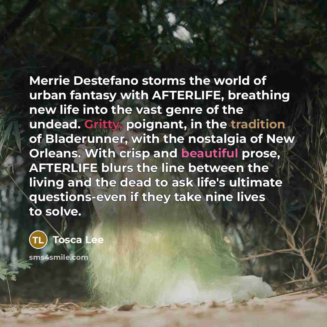 “Merrie Destefano storms the world of urban fantasy with AFTERLIFE,…” quote by Tosca Lee