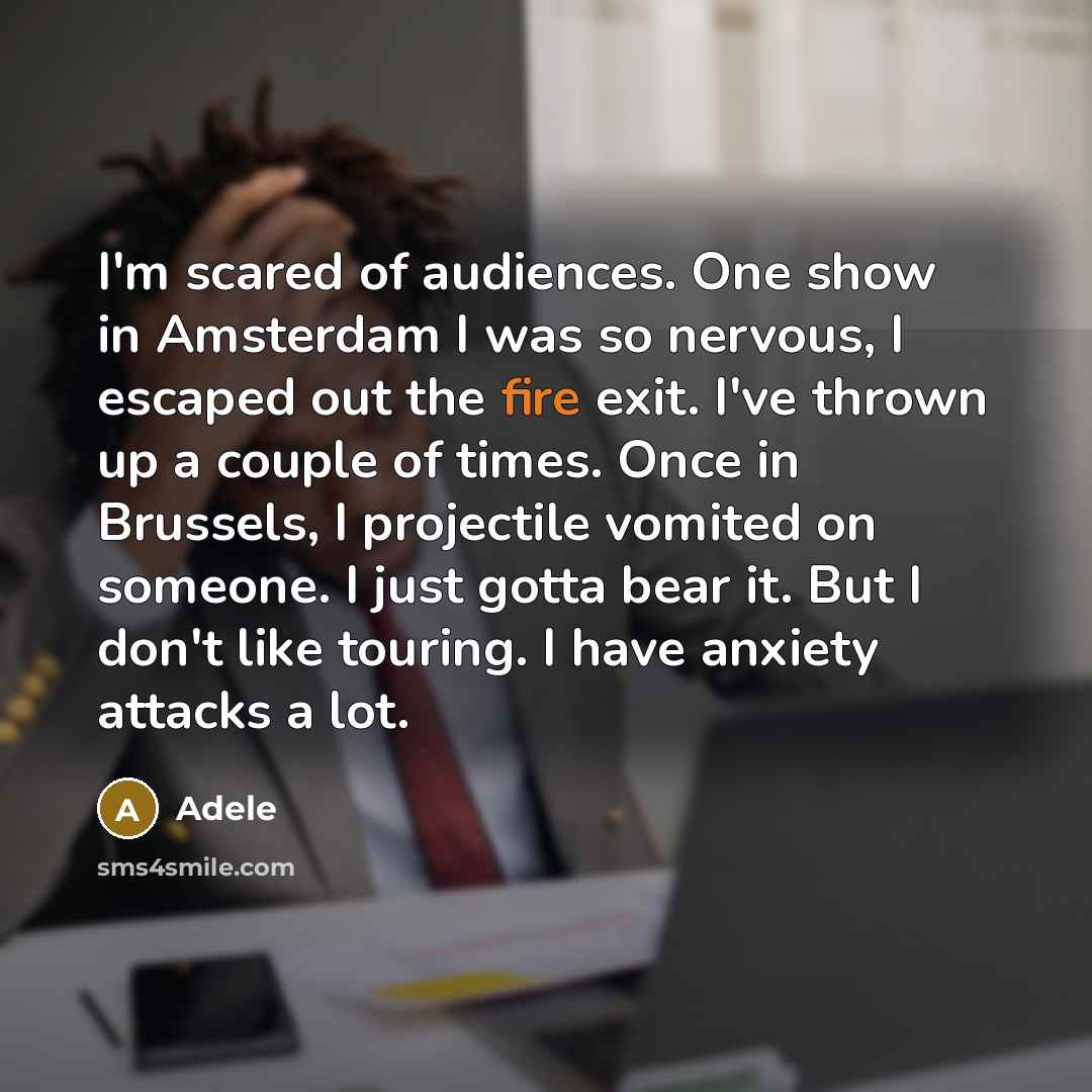 “I'm scared of audiences. One show in Amsterdam I was…” quote by Adele