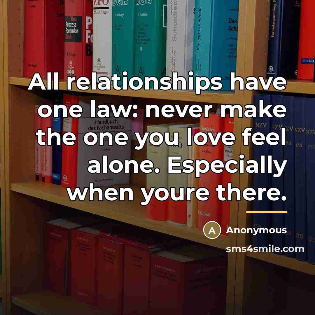 “All relationships have one law: never make the one you…” quote by Anonymous