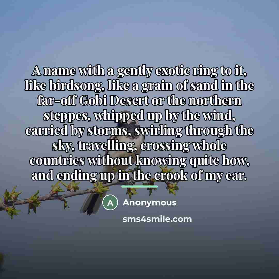 “A name with a gently exotic ring to it, like…” quote by Anonymous