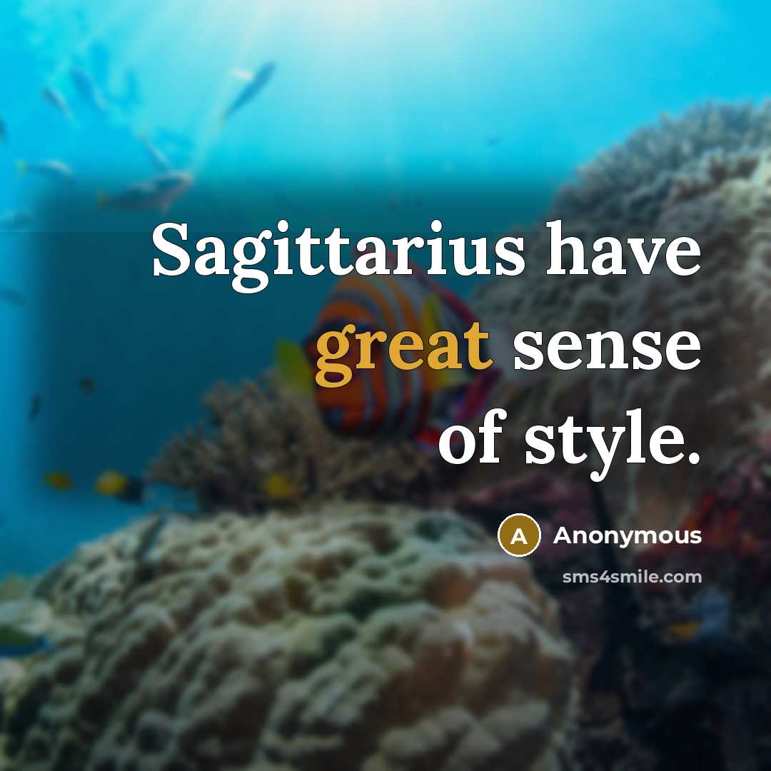 “Sagittarius have great sense of style.…” quote by Anonymous