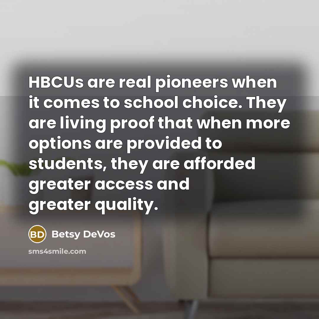 “HBCUs are real pioneers when it comes to school choice.…” quote by Betsy DeVos