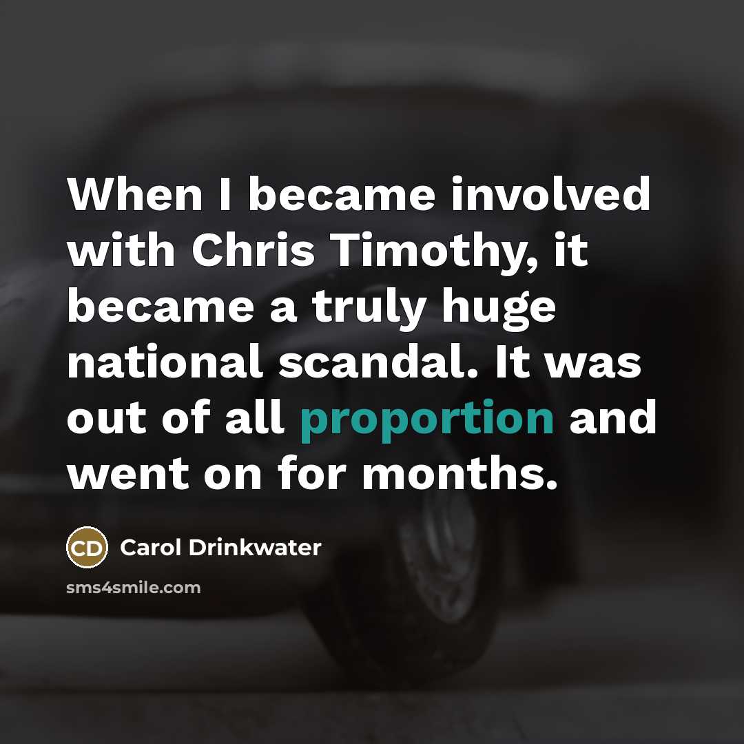 “When I became involved with Chris Timothy, it became a…” quote by Carol Drinkwater