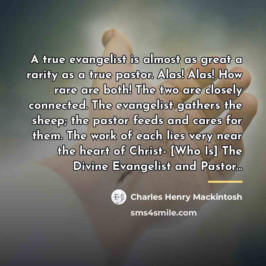 “A true evangelist is almost as great a rarity as…” quote by Charles Henry Mackintosh