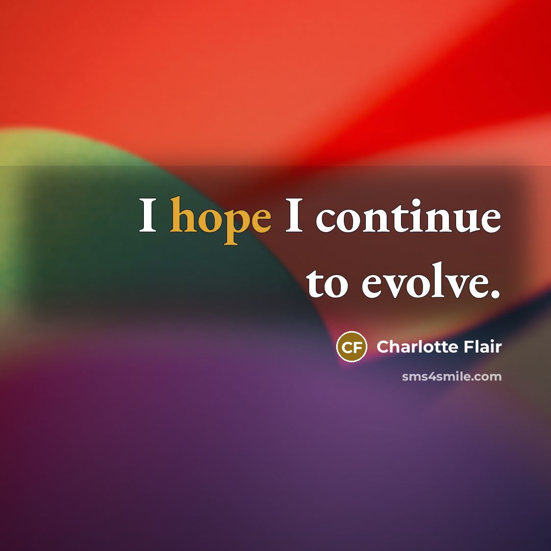 “I hope I continue to evolve.…” quote by Charlotte Flair