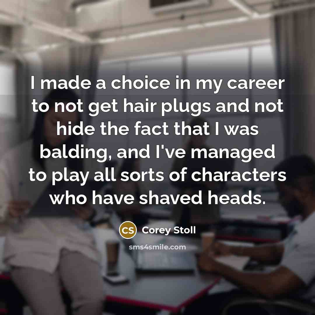“I made a choice in my career to not get…” quote by Corey Stoll