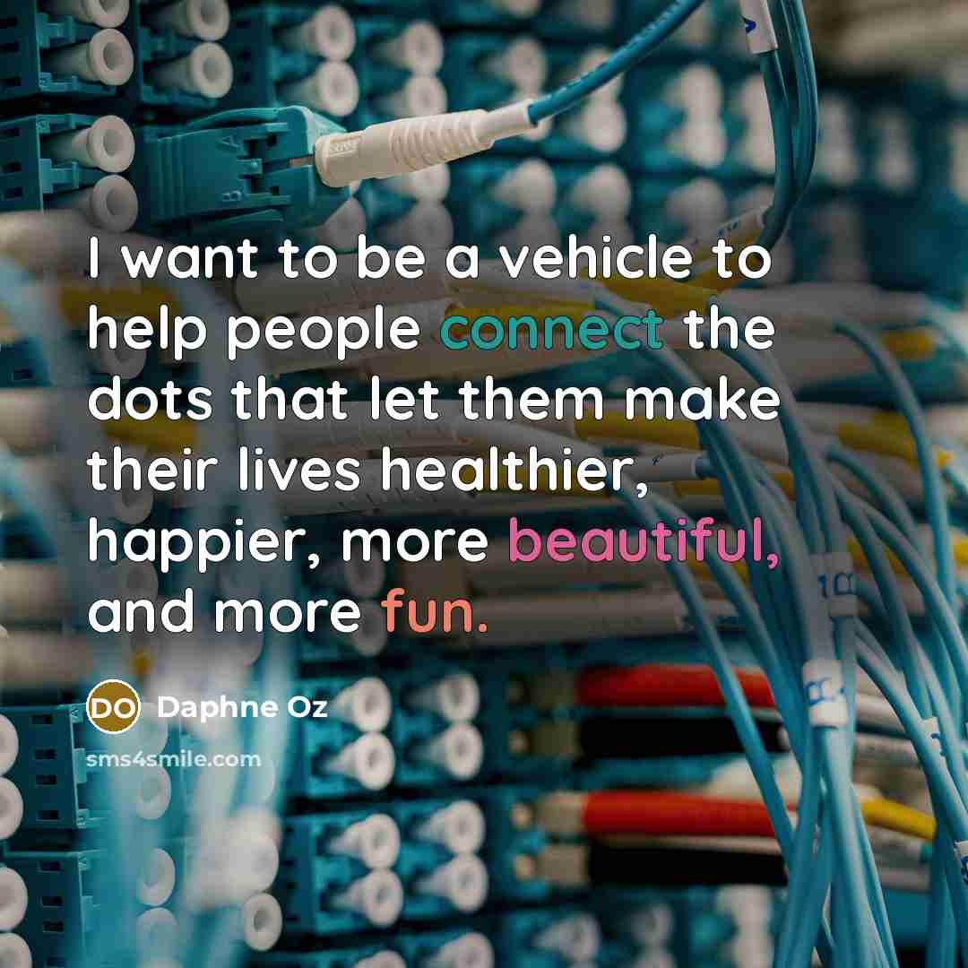 “I want to be a vehicle to help people connect…” quote by Daphne Oz