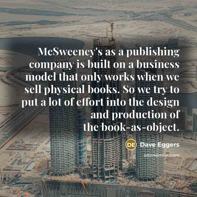 “McSweeney's as a publishing company is built on a business…” quote by Dave Eggers