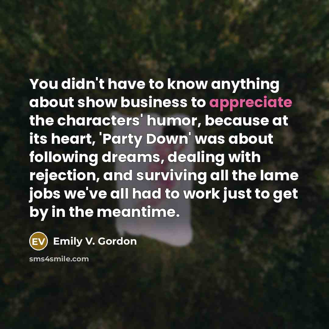 “You didn't have to know anything about show business to…” quote by Emily V. Gordon