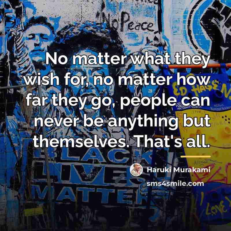 “No matter what they wish for, no matter how far…” quote by Haruki Murakami