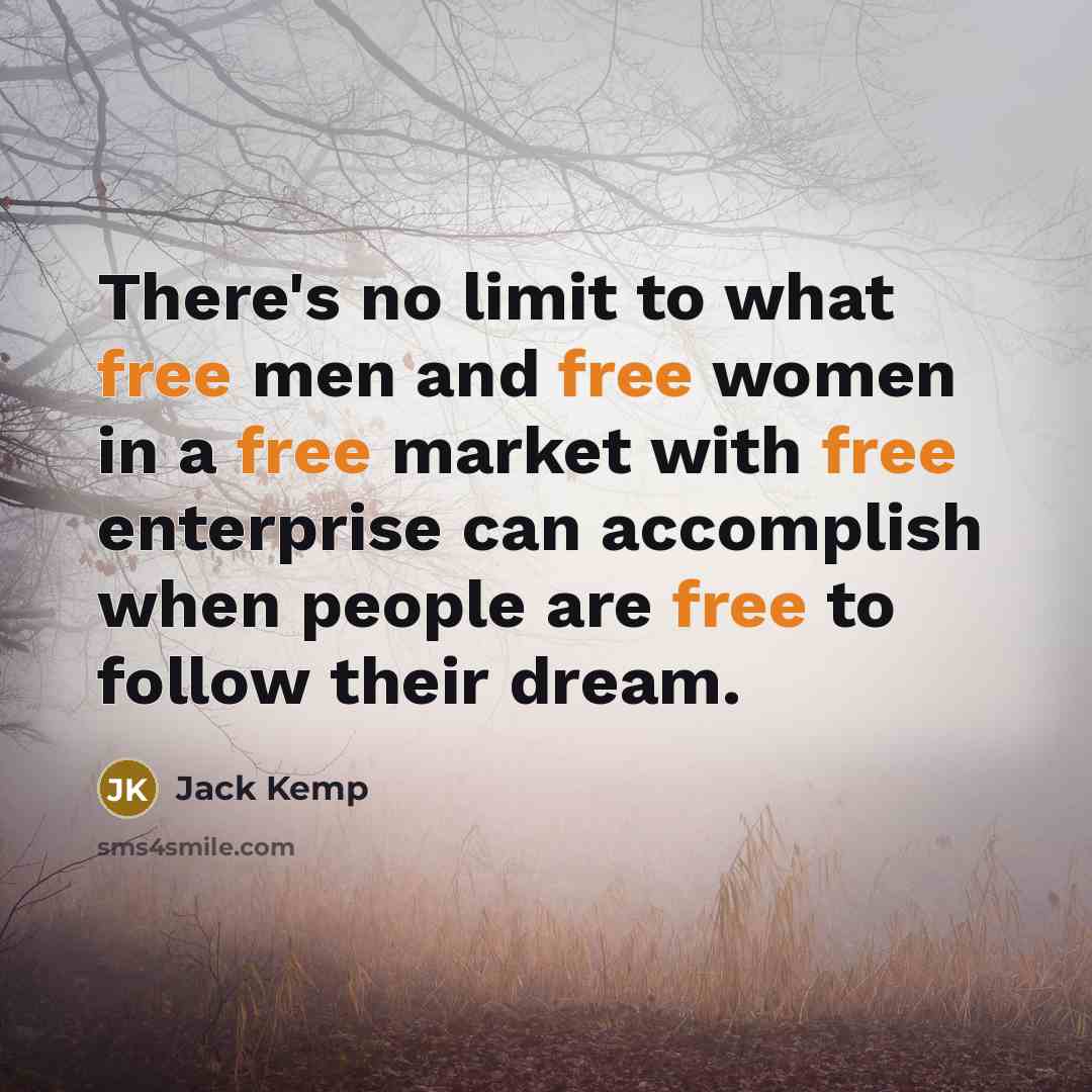 “There's no limit to what free men and free women…” quote by Jack Kemp