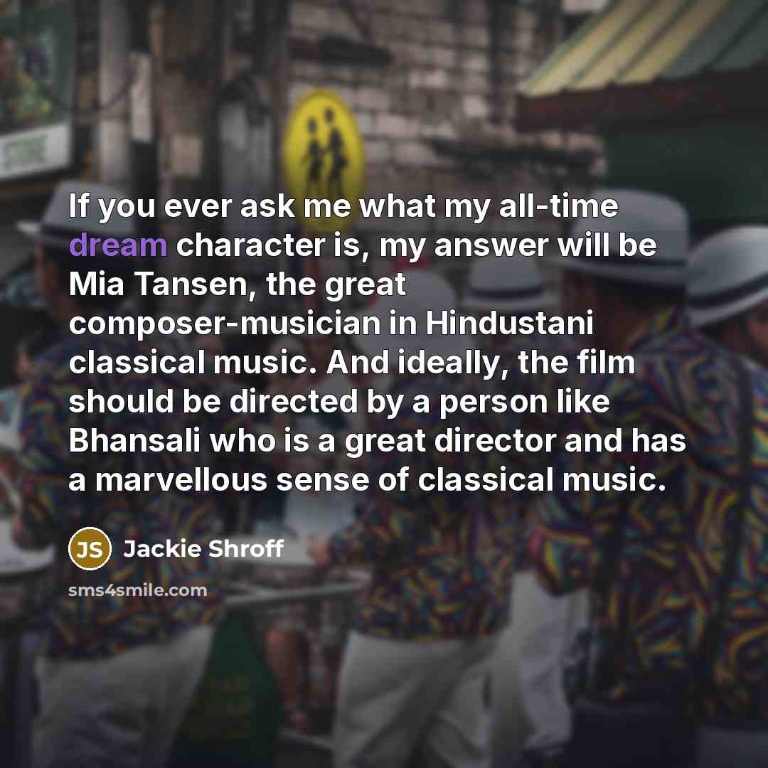 “If you ever ask me what my all-time dream character…” quote by Jackie Shroff