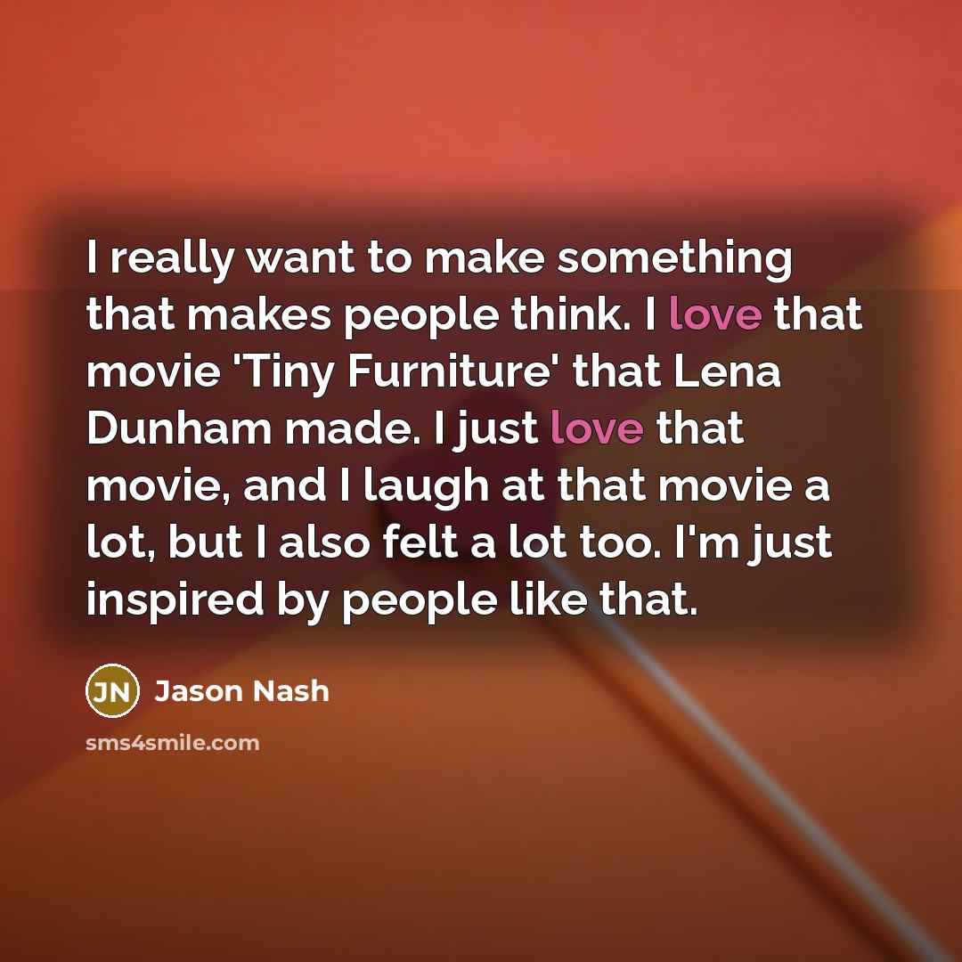 “I really want to make something that makes people think.…” quote by Jason Nash