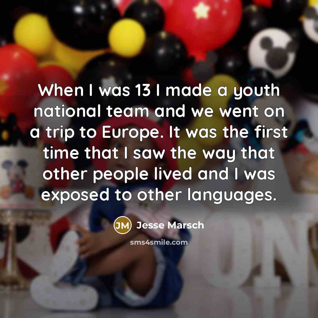 “When I was 13 I made a youth national team…” quote by Jesse Marsch