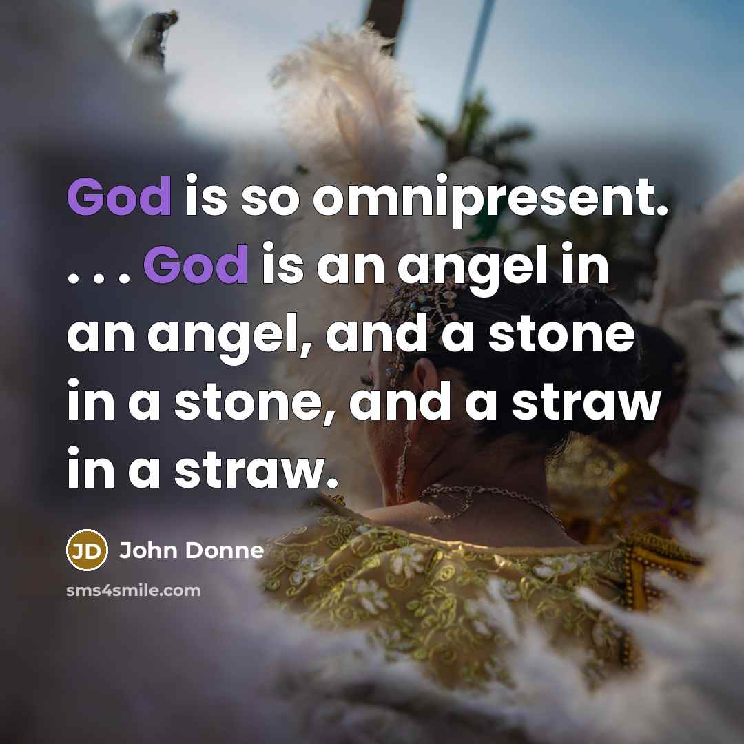“God is so omnipresent. . . . God is an…” quote by John Donne