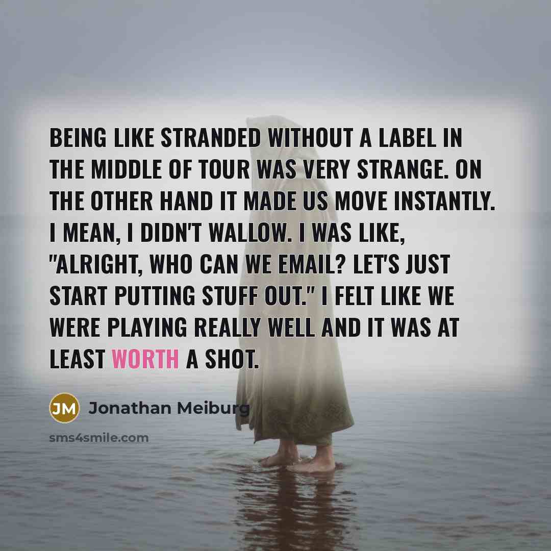 “Being like stranded without a label in the middle of…” quote by Jonathan Meiburg