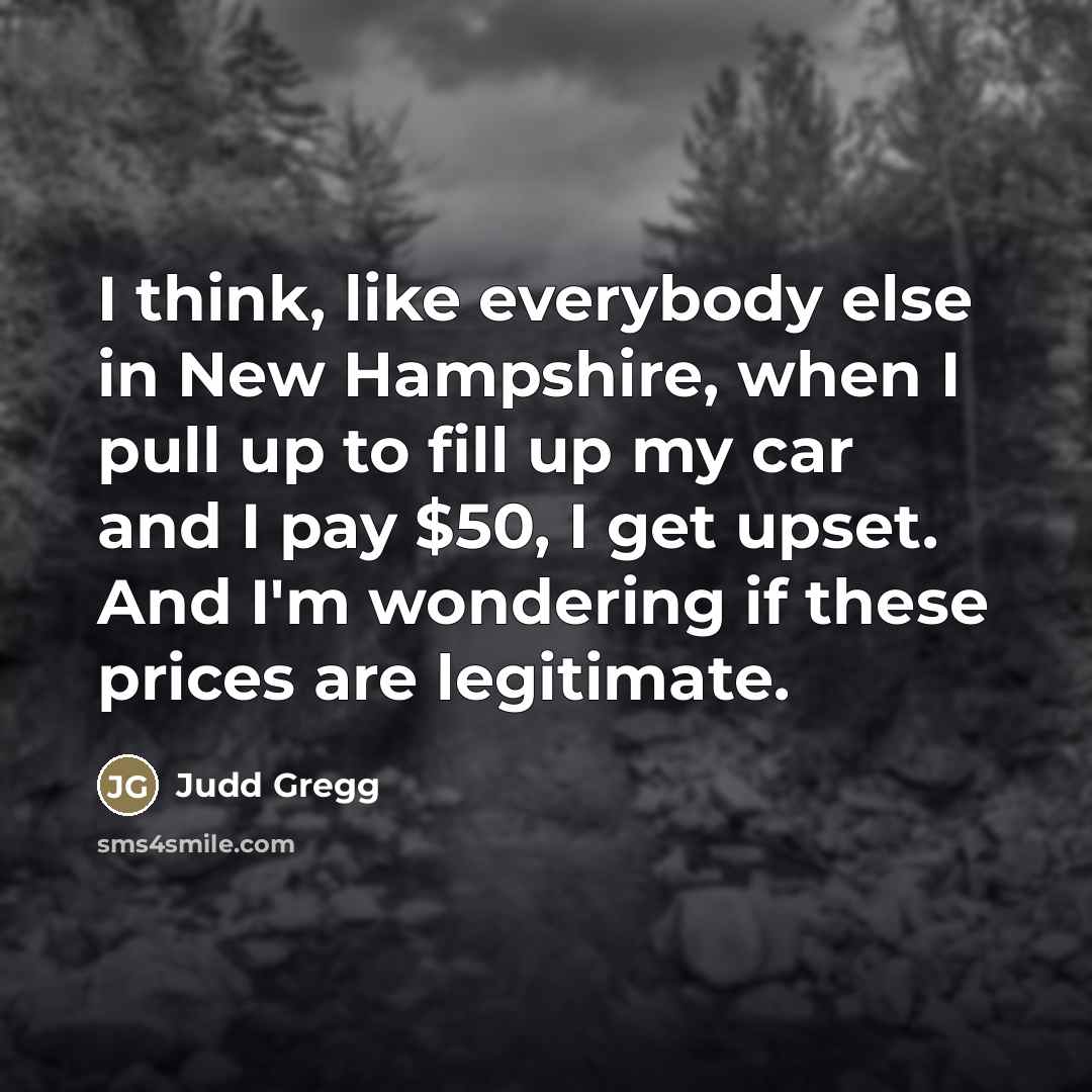“I think, like everybody else in New Hampshire, when I…” quote by Judd Gregg