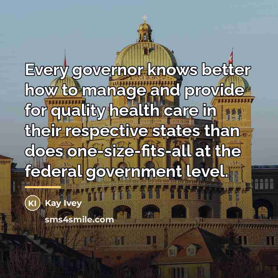 “Every governor knows better how to manage and provide for…” quote by Kay Ivey