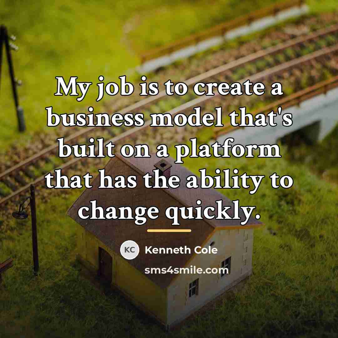 “My job is to create a business model that's built…” quote by Kenneth Cole