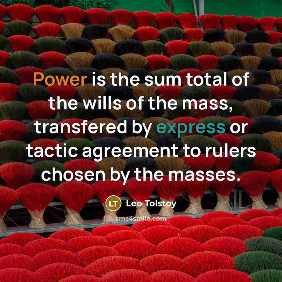 “Power is the sum total of the wills of the…” quote by Leo Tolstoy