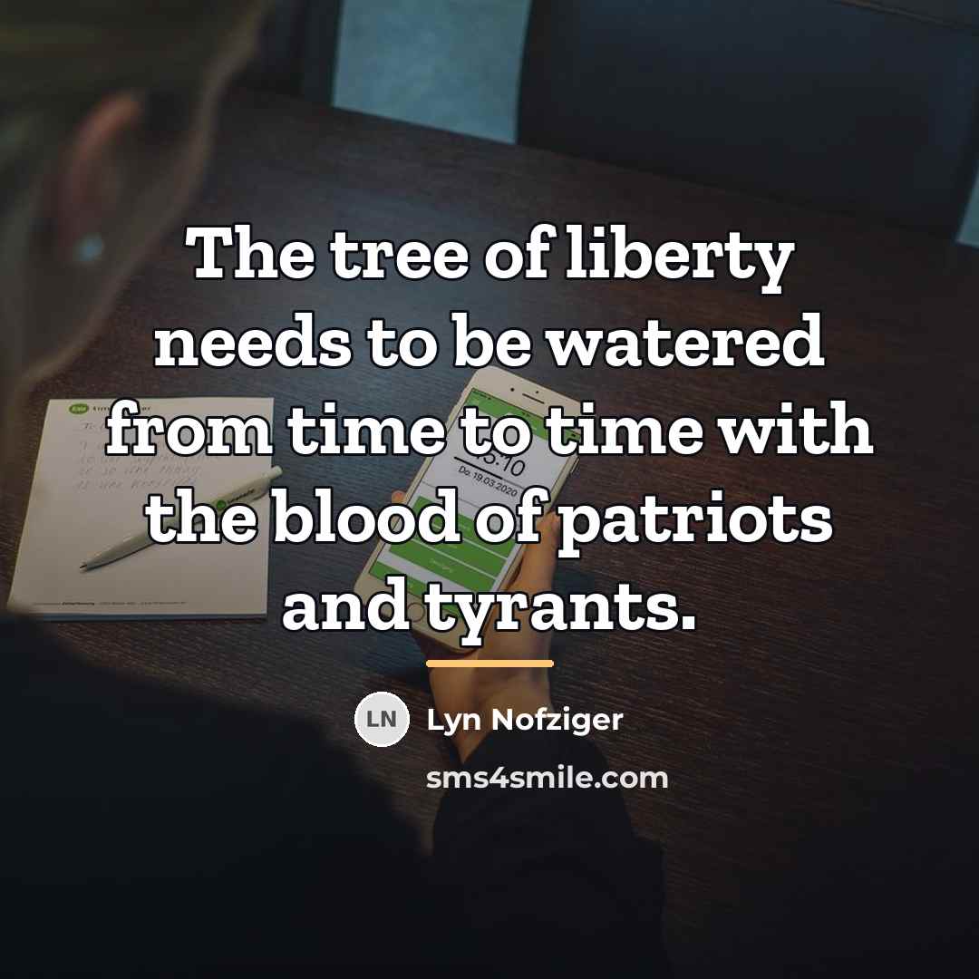 “The tree of liberty needs to be watered from time…” quote by Lyn Nofziger