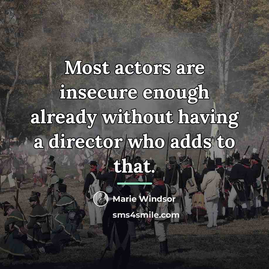 “Most actors are insecure enough already without having a director…” quote by Marie Windsor
