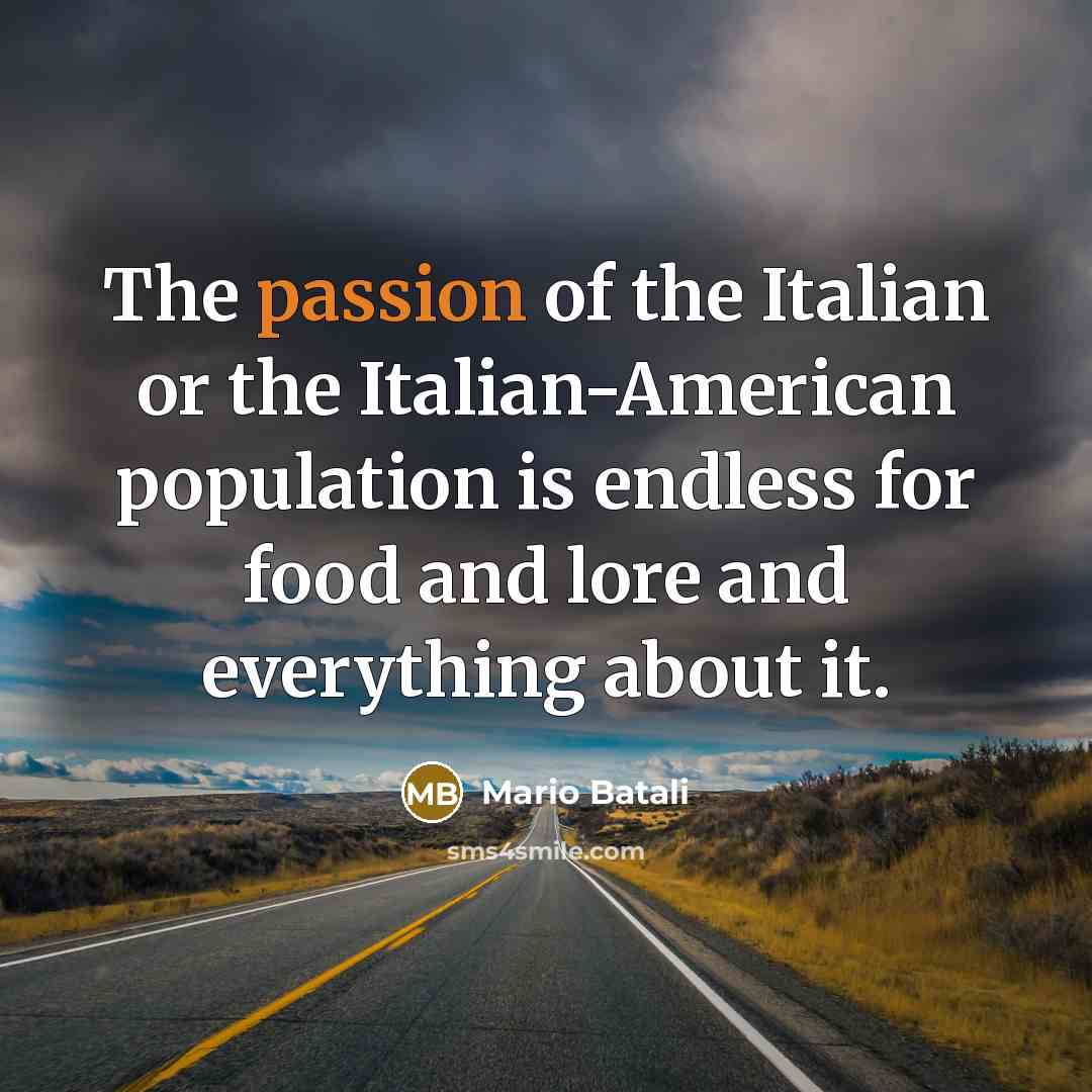 “The passion of the Italian or the Italian-American population is…” quote by Mario Batali