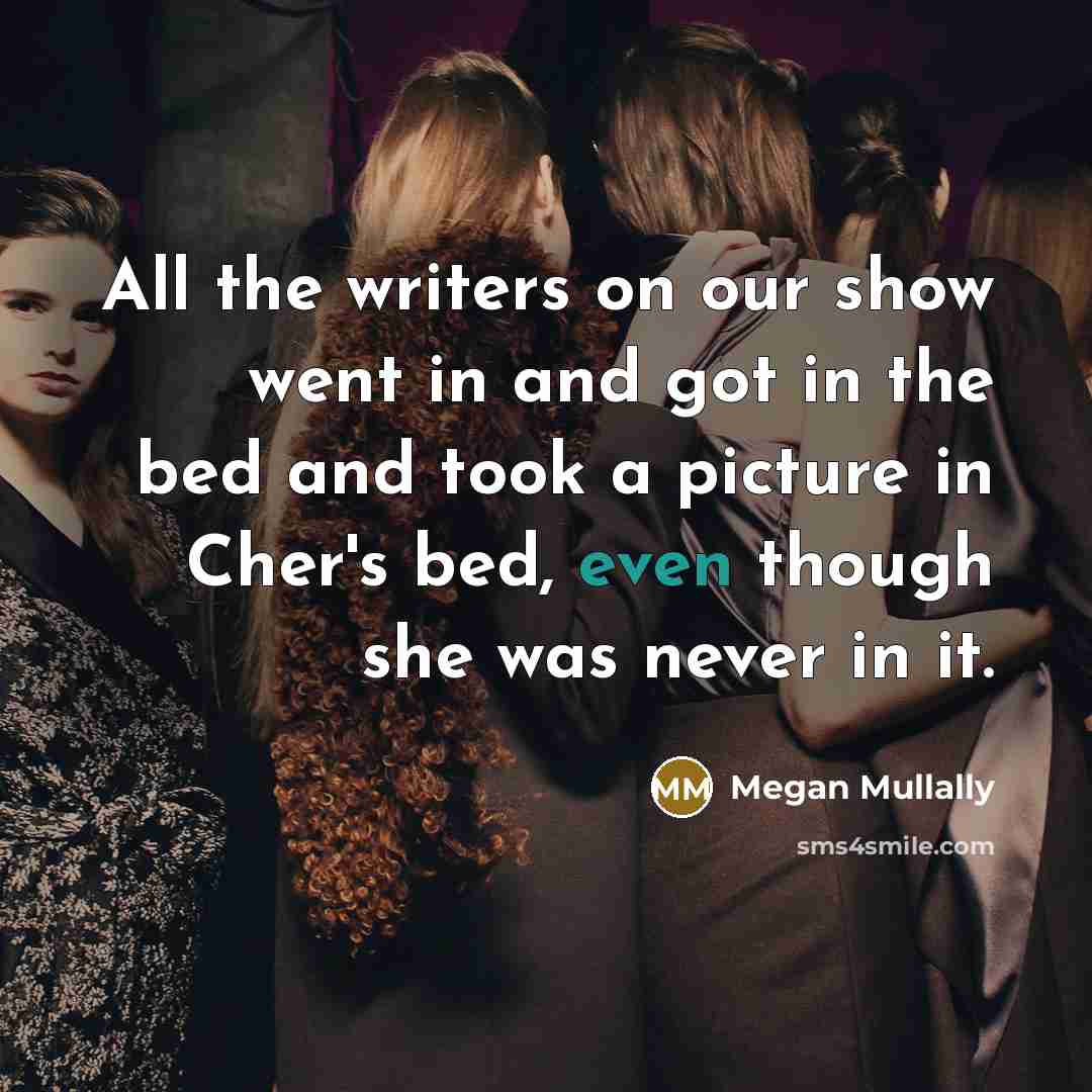“All the writers on our show went in and got…” quote by Megan Mullally