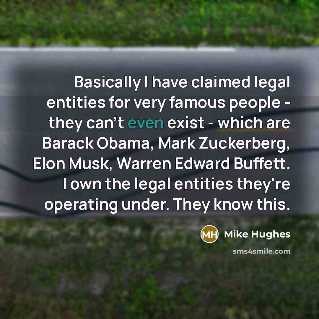 “Basically I have claimed legal entities for very famous people…” quote by Mike Hughes