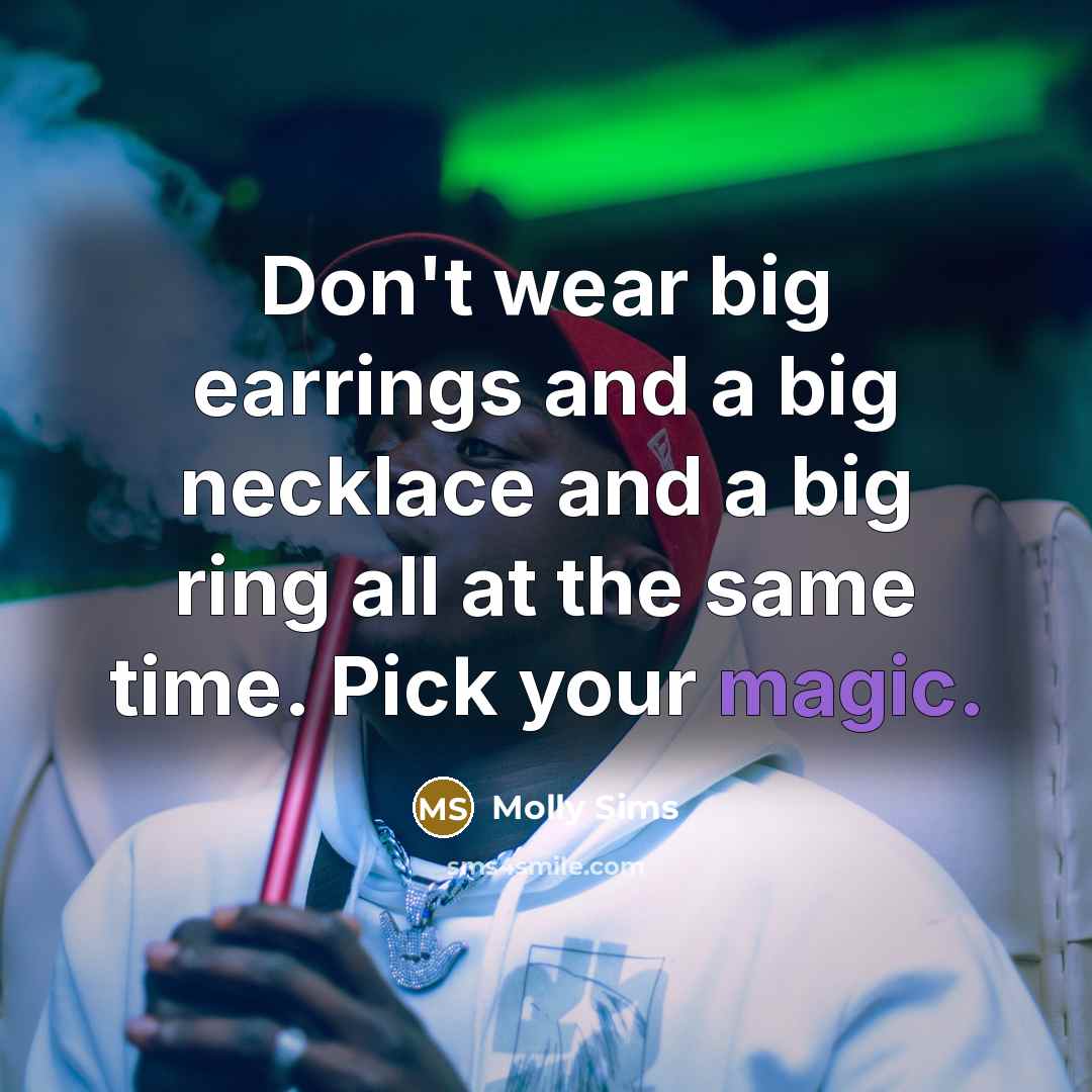 “Don't wear big earrings and a big necklace and a…” quote by Molly Sims