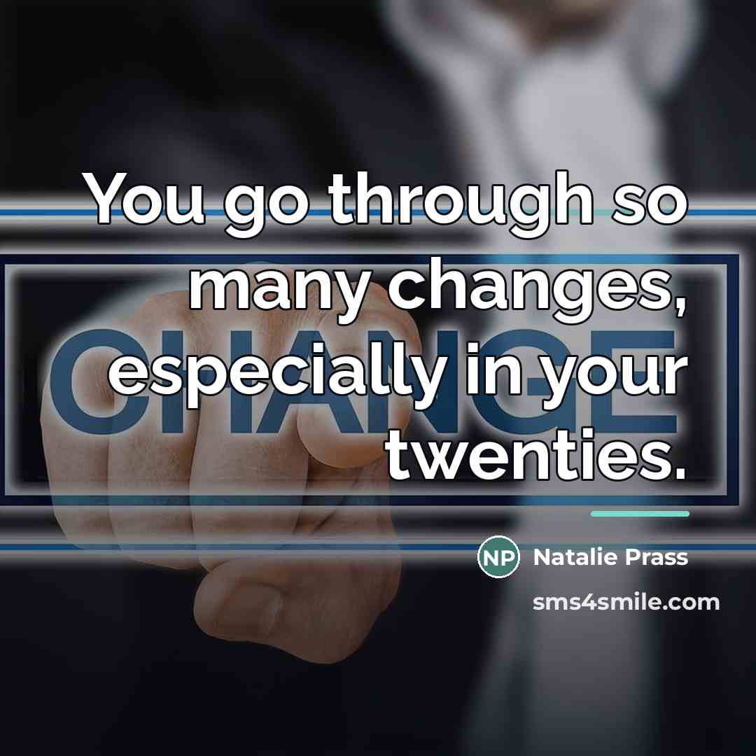 “You go through so many changes, especially in your twenties.…” quote by Natalie Prass