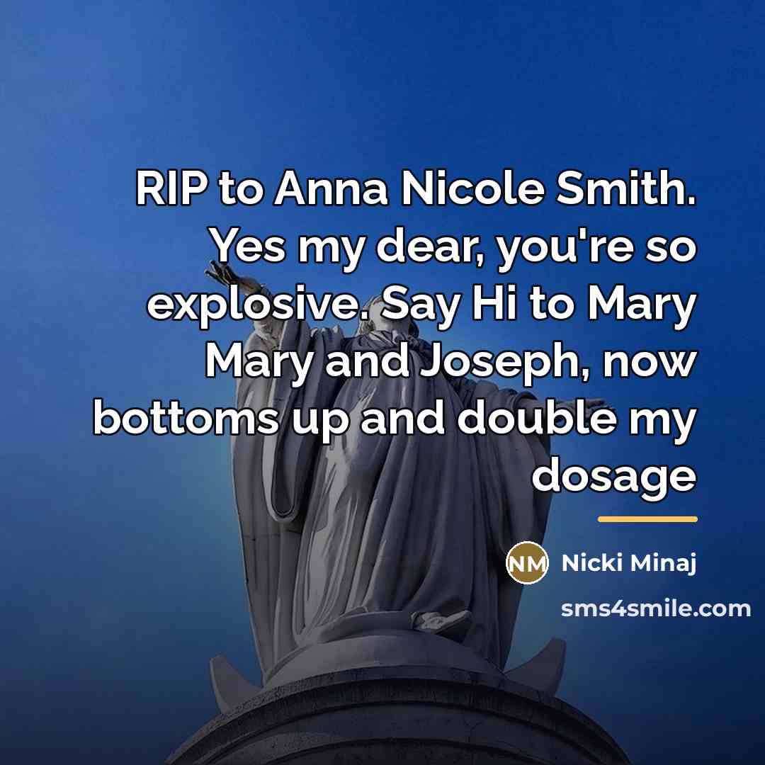 “RIP to Anna Nicole Smith. Yes my dear, you're so…” quote by Nicki Minaj