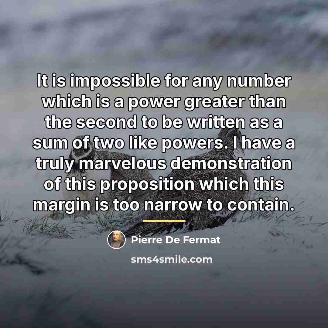 “It is impossible for any number which is a power…” quote by Pierre de Fermat