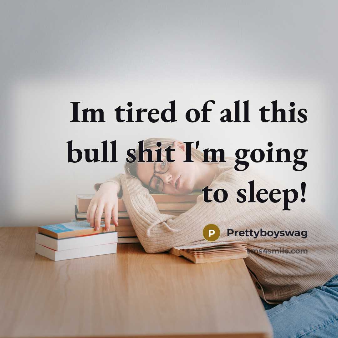 “Im tired of all this bull shit I'm going to…” quote by Prettyboyswag