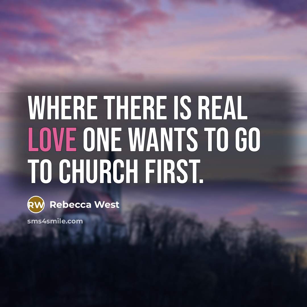 “Where there is real love one wants to go to…” quote by Rebecca West