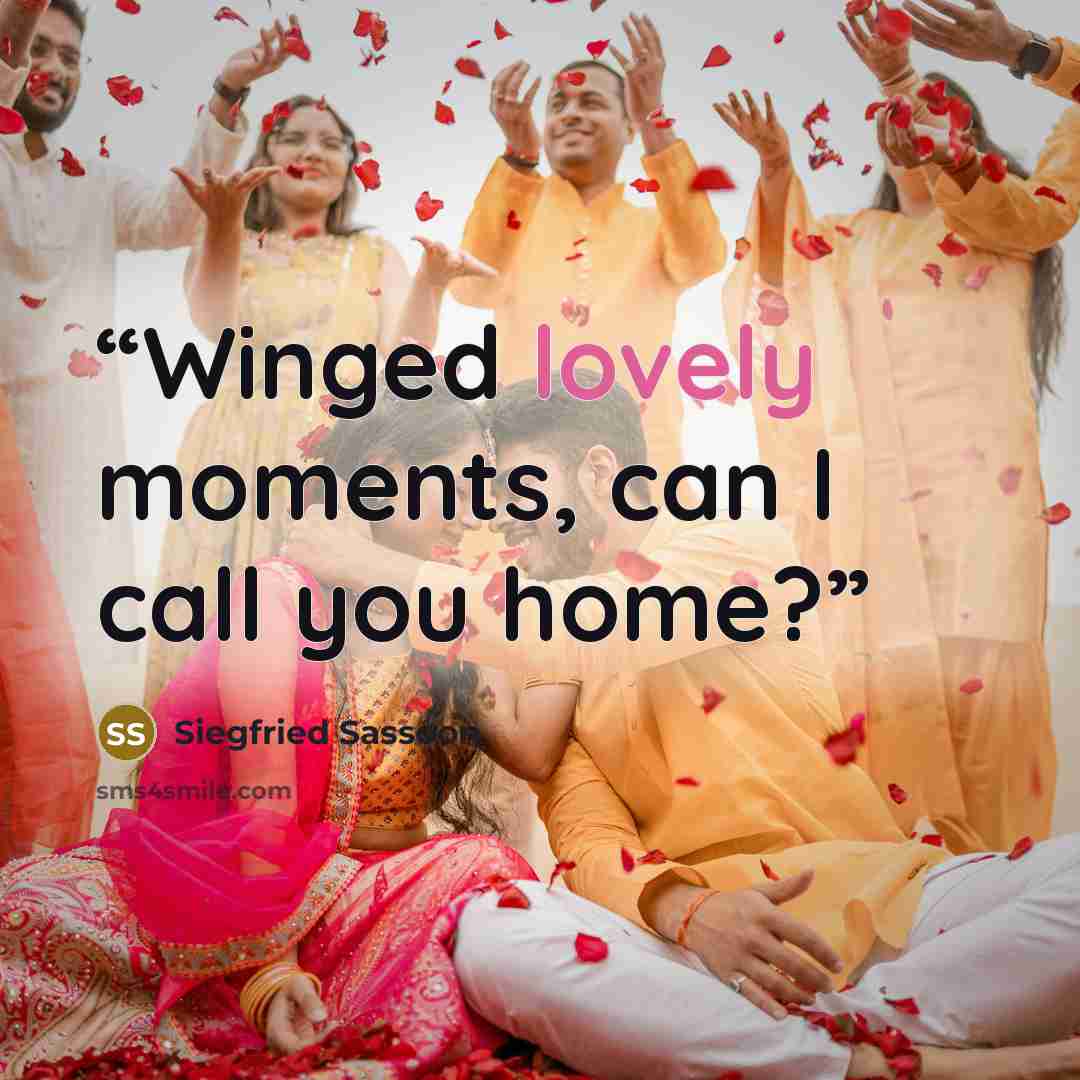 “Winged lovely moments, can I call you home?” quote by Siegfried Sassoon