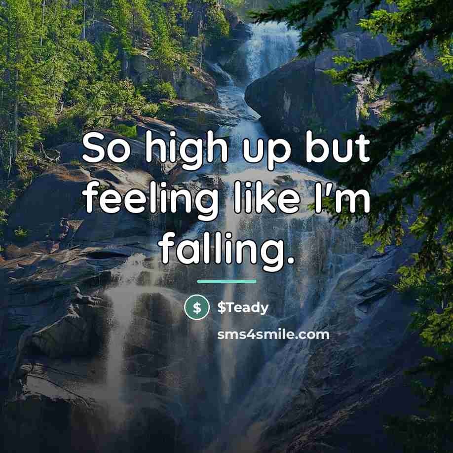 “So high up but feeling like I'm falling.…” quote by $Teady