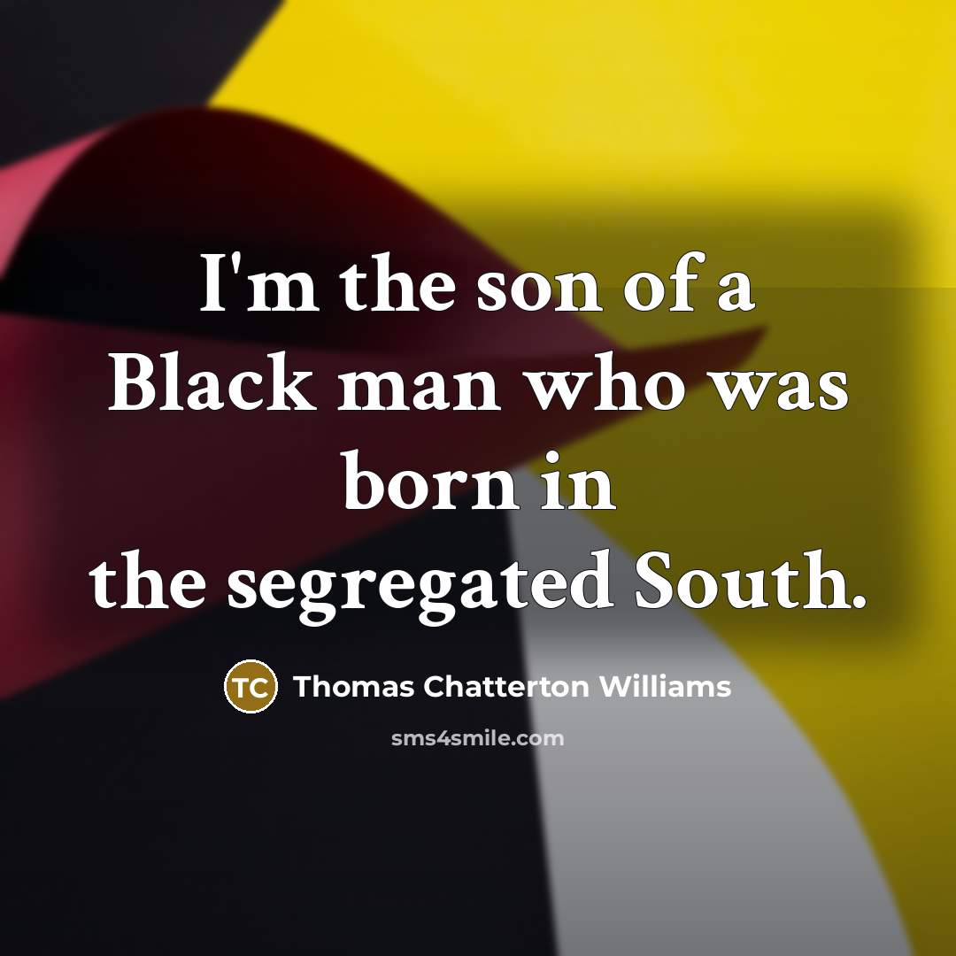 “I'm the son of a Black man who was born…” quote by Thomas Chatterton Williams
