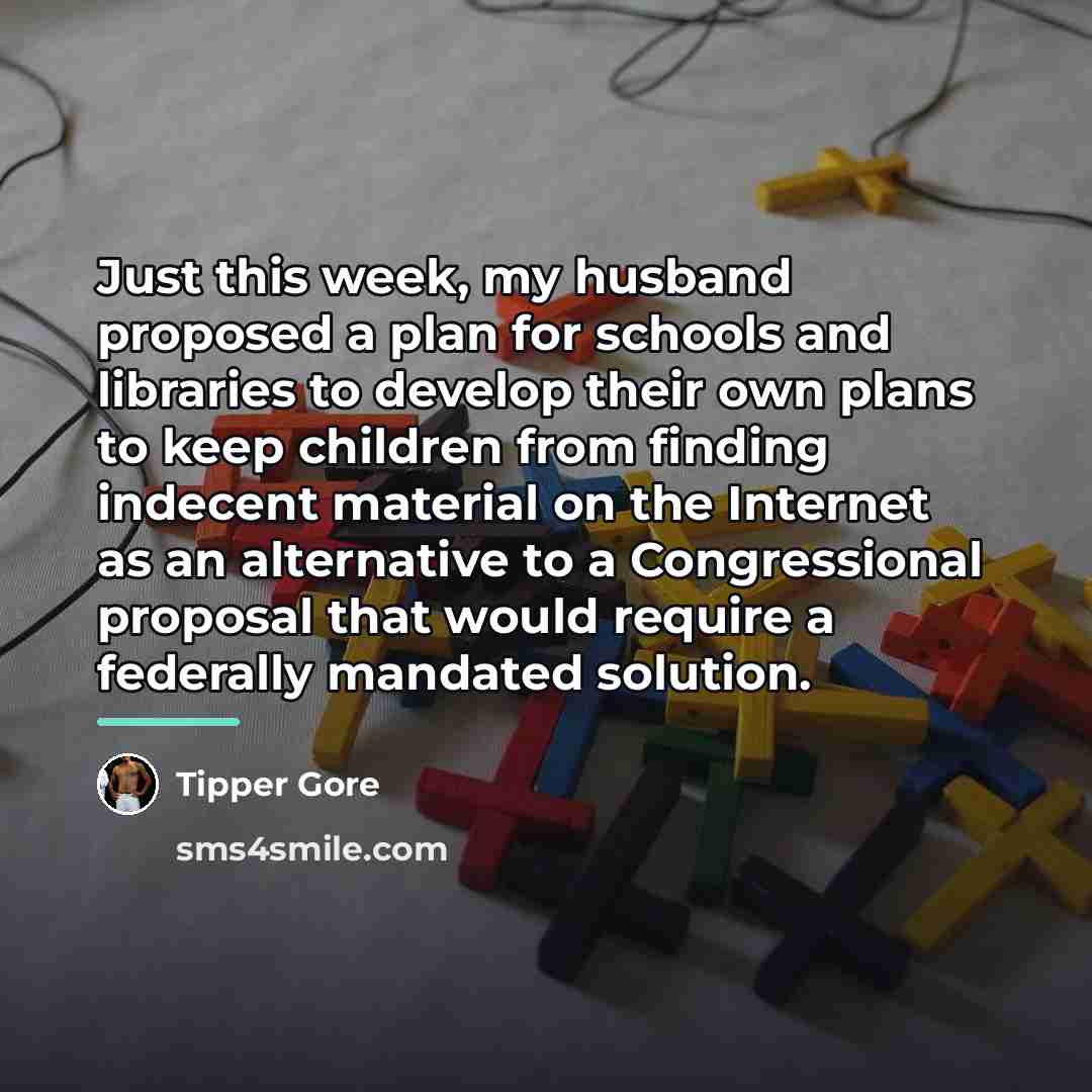 “Just this week, my husband proposed a plan for schools…” quote by Tipper Gore