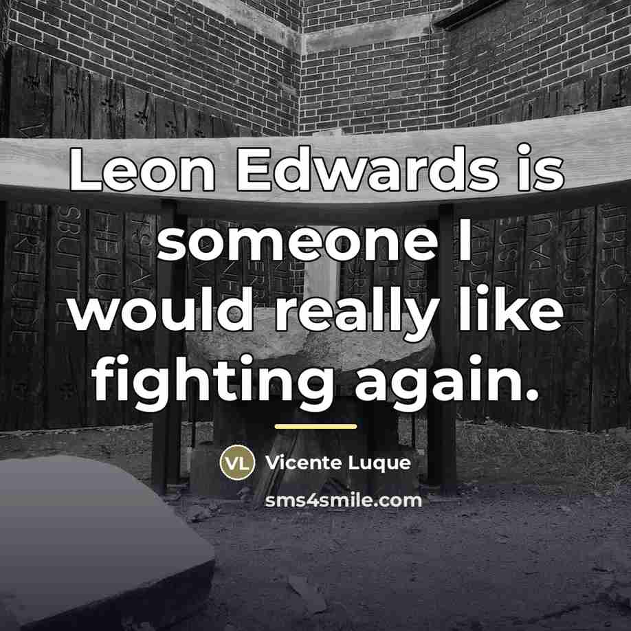 “Leon Edwards is someone I would really like fighting again.…” quote by Vicente Luque